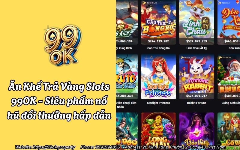Ăn Khế Trả Vàng Slots 99OK - Siêu phẩm nổ hũ đổi thưởng hấp dẫn 15 an khe tra vang 99ok