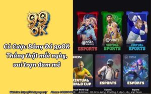 Cá Cược Bóng Đá 99OK – Thắng thật mỗi ngày, vui trọn đam mê 12 ca cuoc bong da 99ok