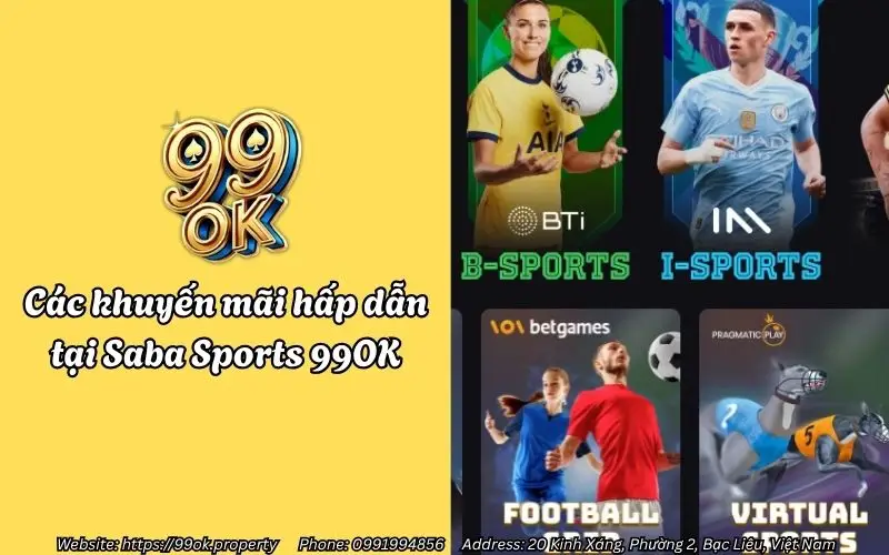 Saba Sports 99OK - Cá cược thể thao đẳng cấp tại 99OK 3 cac khuyen mai hap dan tai saba sports 99ok