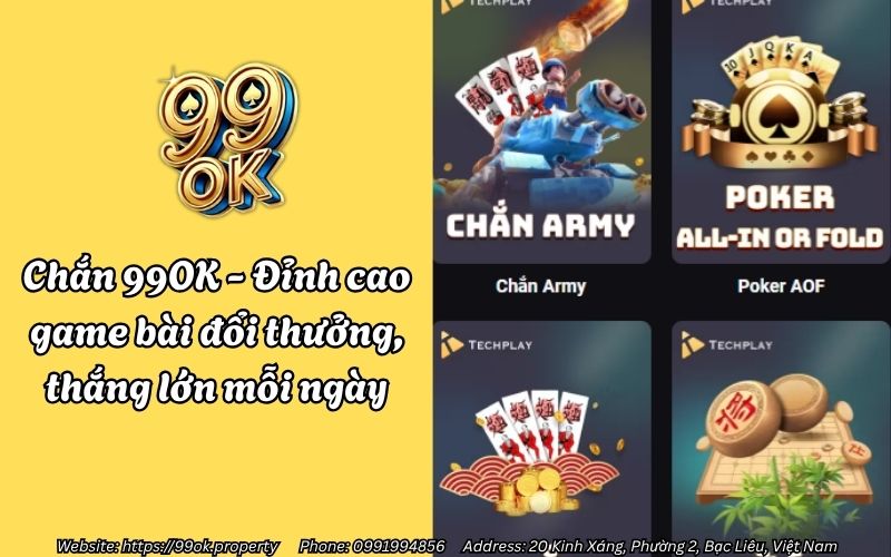 Chắn 99OK - Đỉnh cao game bài đổi thưởng, thắng lớn mỗi ngày 8 chan 99ok
