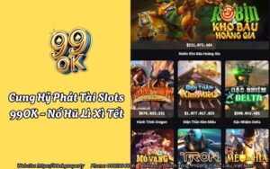 Cung Hỷ Phát Tài Slots 99OK - Nổ Hũ Lì Xì Tết 12 cung hy phat tai 99ok
