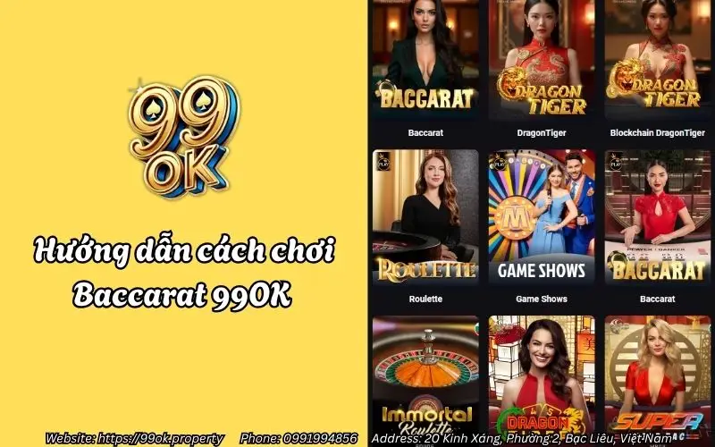 Baccarat 99OK - Trải nghiệm Live Casino đỉnh cao tại 99OK 4 huong dan cach choi baccarat 99ok