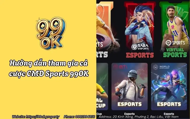 Trải Nghiệm CMD Sports 99OK - Nền Tảng Cá Cược Thể Thao Hàng Đầu Việt Nam 4 huong dan tham gia ca cuoc cmd sports 99ok