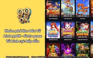 Khám phá Kho Báu Tứ Linh 99OK - Slots game Tứ Linh cực hấp dẫn 18 kho bau tu linh 99ok
