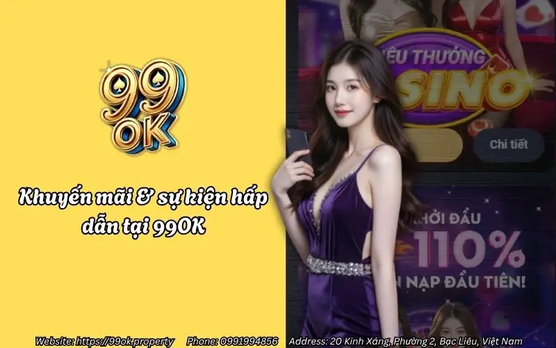 Nổ Hũ Thần Tài 99OK - Quay hũ may mắn, rinh thưởng liền tay 4 khuyen mai su kien hap dan tai 99ok