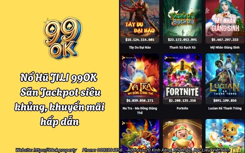 Nổ Hũ JILI 99OK - Săn Jackpot siêu khủng, khuyến mãi hấp dẫn 11 no hu jili 99ok