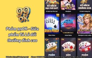 Phỏm 99OK - Siêu phẩm Tá Lả đổi thưởng đỉnh cao, chơi chất - thắng lớn! 14 phom 99ok