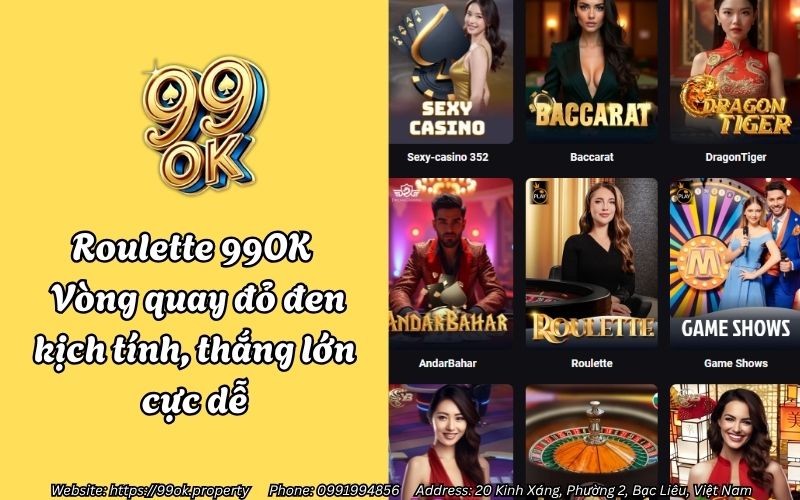 Roulette 99OK - Vòng quay đỏ đen kịch tính, thắng lớn cực dễ 12 roulette 99ok