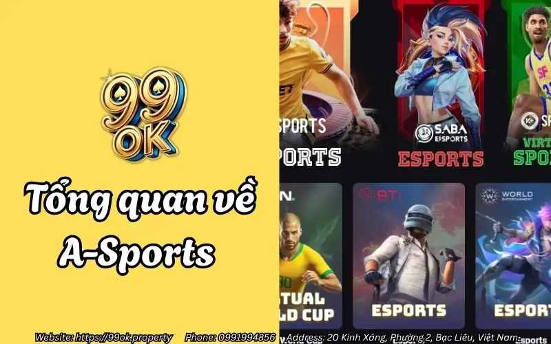 A-Sports 99OK - Sân chơi thể thao uy tín, tỷ lệ kèo cực hấp dẫn 2 A-Sports là gì?