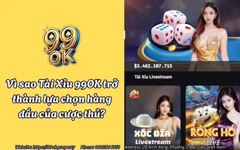 Tài Xỉu 99OK - Đỉnh cao cá cược trực tuyến 2 Vì sao Tài Xỉu 99OK trở thành lựa chọn hàng đầu của cược thủ?