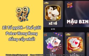 Xì Tố 99OK - Thế giới Poker Hong Kong đẳng cấp nhất 15 xi to 99ok