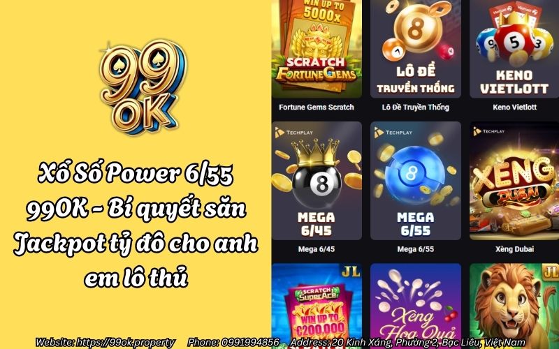Xổ Số Power 6/55 99OK - Bí quyết săn Jackpot tỷ đô cho anh em lô thủ 11 xo so mega 655 99ok