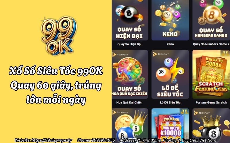 Xổ Số Siêu Tốc 99OK - Quay 60 giây, trúng lớn mỗi ngày 15 xo so sieu toc 99ok
